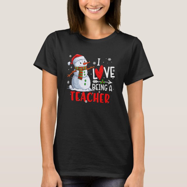 I Love Being A Teacher Snowman Christmas Teacher X T Shirt (Framsida)