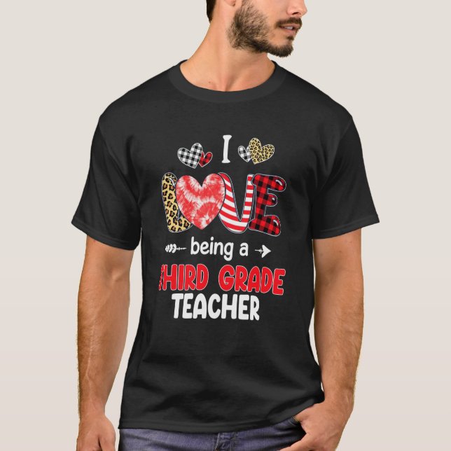 I Love Being A Third Grade Teacher LOVE School Val T Shirt (Framsida)