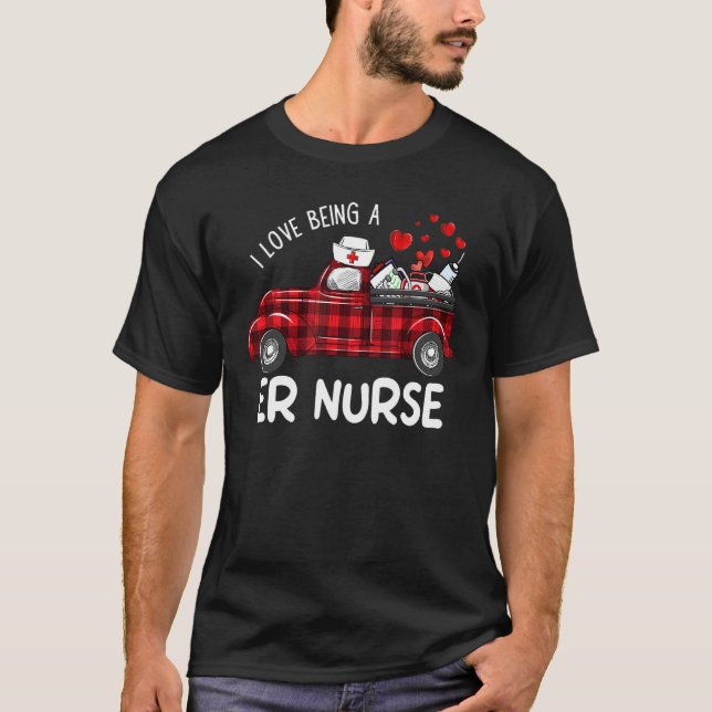 I Love Being An ER Emergency Nurse Valentine Truck T Shirt (Framsida)