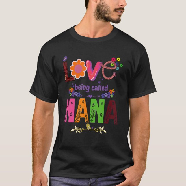 I Love Being Called Nana Sunflower Cute Mother's D T Shirt (Framsida)