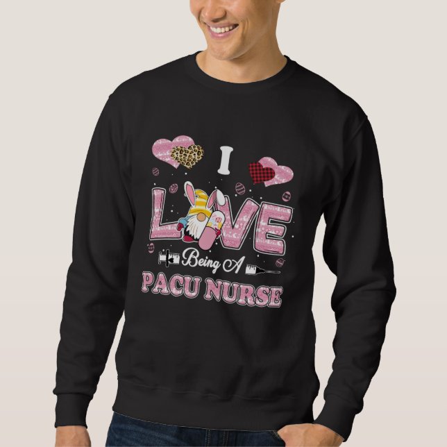 I Love Being PACU Nurse Gnome Easter Nurse Lång Ärmad Tröja (Framsida)
