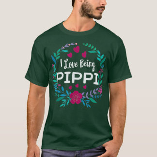 I Love Being PIPPI T Grandmother for Mothers Day Shirt