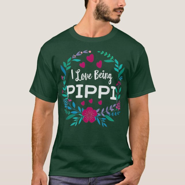 I Love Being PIPPI T Grandmother for Mothers Day T Shirt (Framsida)