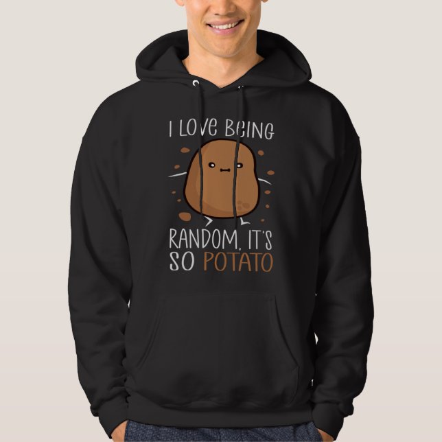 I Love Being Random It s So Potato  humorous Sayin Hoodie (Framsida)