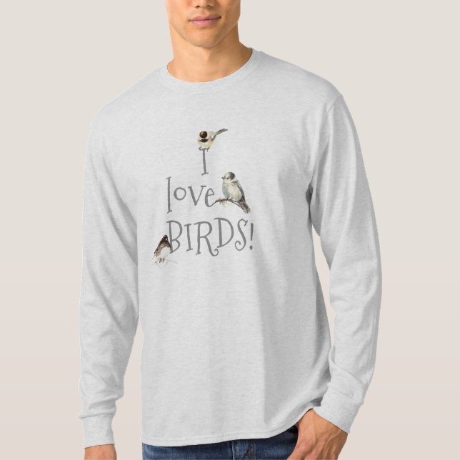 I love birds Birding Quote Bird Watchers T Shirt (Framsida)