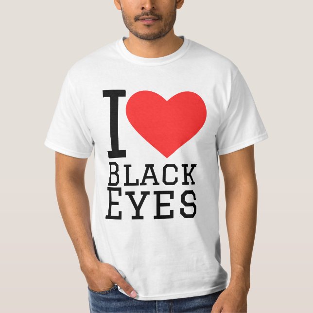 I love black eyes t shirt (Framsida)