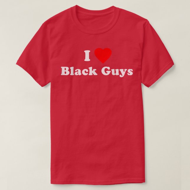 I Love Black Guys  T Shirt (Design framsida)