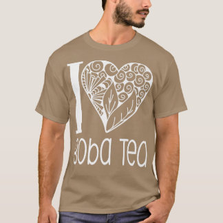 I Love Boba Tea for Bubble Tea Lovers 1006 T Shirt