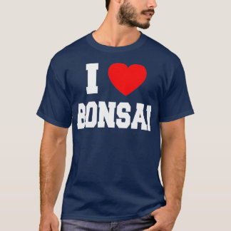 I Love Bonsai T Shirt