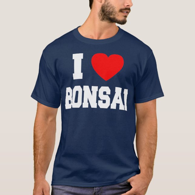 I Love Bonsai T Shirt (Framsida)