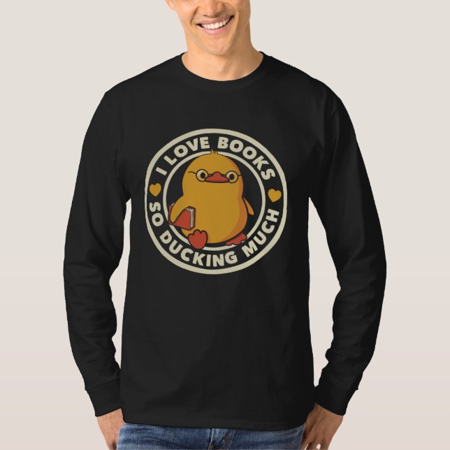 I Love Books So Ducking Much Funny Duck Badge Book T Shirt (Framsida)