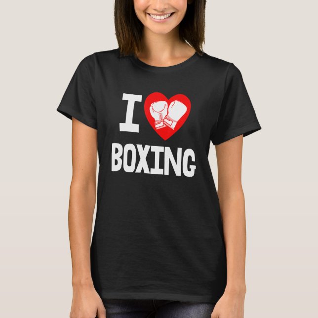 I Love Boxing Game  Women Boxing Sports Love 1 T Shirt (Framsida)