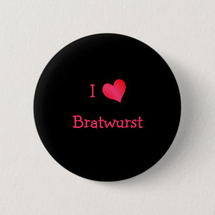 I Love Bratwurst Knapp
