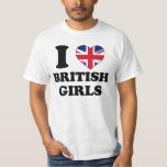 I love British Girls T-shirt<br><div class="desc">Ik houd van Britse meisjes. I heart British girls. Met zwarte letters en het hart is met de Engelse vlag. Als je gek bent op meiden die uit Verenigd Koninkrijk komen.</div>