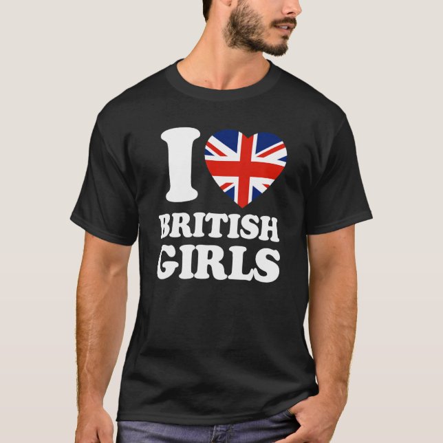 I Love British Girls Union Jack British Flag T Shirt (Framsida)