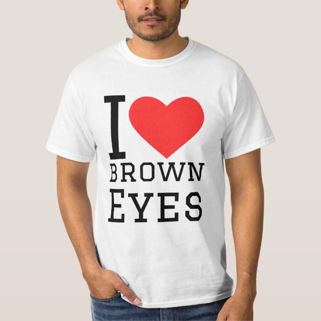 I love brown eyes t shirt (Framsida)