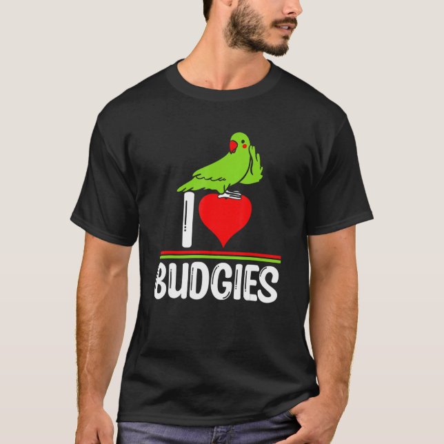 I Love Budgies   Cute Bird Meme Parrot Mom Dad T Shirt (Framsida)