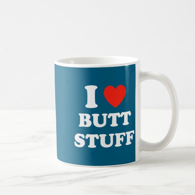 I Love Butt Stuff Funny Quote  Kaffemugg (Höger)
