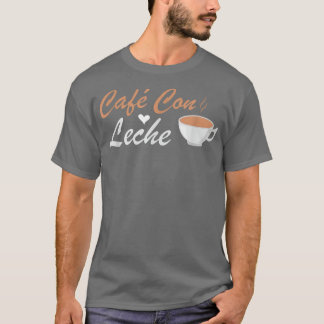 I Love Cafe Con Leche T Shirt