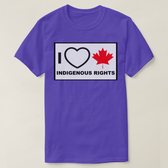 I Love Canadian Indigenous Rights T Shirt (Design framsida)