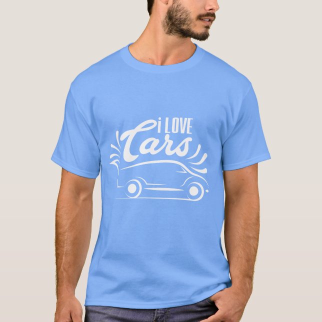 I love cars Car lovers car racers gift ideas T Shirt (Framsida)
