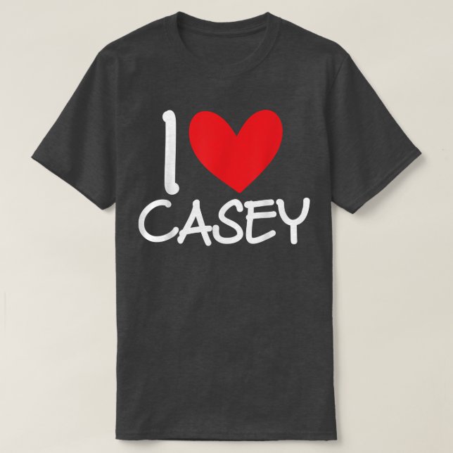 I Love Casey Name Personalized Men Guy BFF Friend  T Shirt (Design framsida)