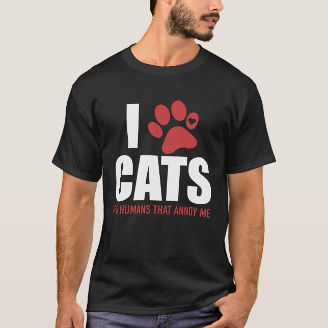 I Love Cats It s Humans That Annoy Me   Cat T Shirt (Framsida)