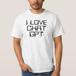I love Chat GPT AI funny black text T Shirt