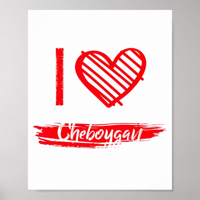I Love Cheboygan I Heart Cheboygan  Poster (Framsidan)