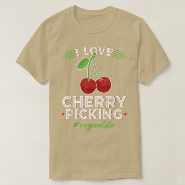 I Love Cherry Picking, Vegan Life Cherry Picker Ve T Shirt (Design framsida)