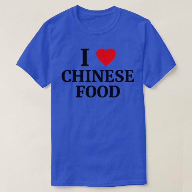 I Love Chinese Food Heart    Copy  T Shirt (Design framsida)