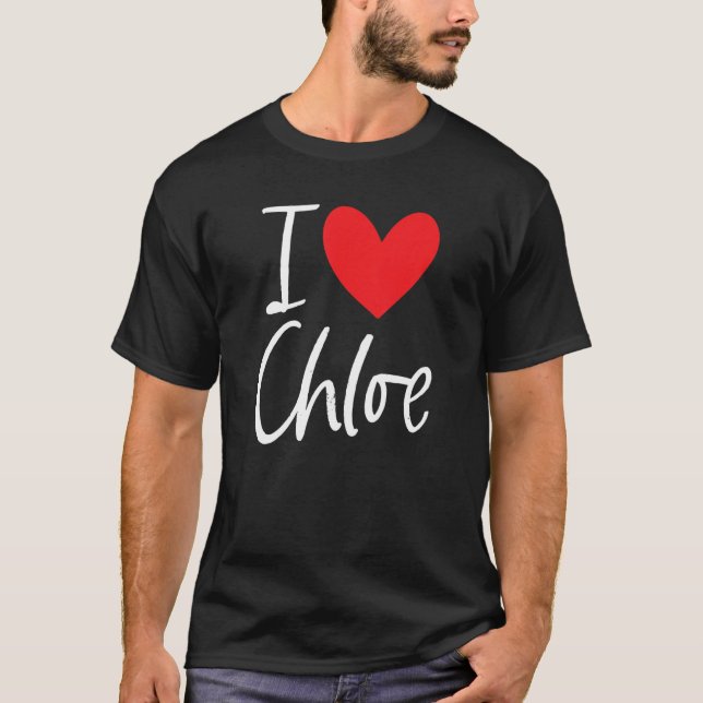 I Love Chloe Name Personalized Girl Woman Bff Frie T Shirt (Framsida)