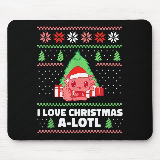 I Love Christmas A-lotl Axolotl In Santa Hat Ugly  Musmatta (Framsidan)