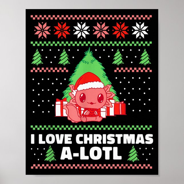 I Love Christmas A-lotl Axolotl In Santa Hat Ugly  Poster (Framsidan)