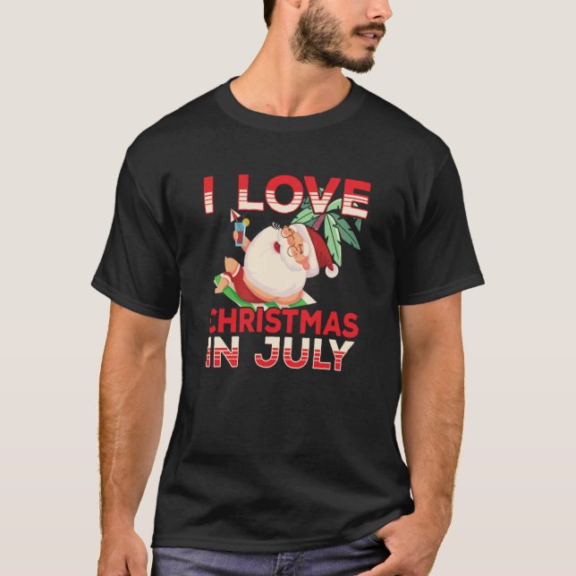 I Love Christmas In July Santa Sarcastic Summer Hu T Shirt (Framsida)