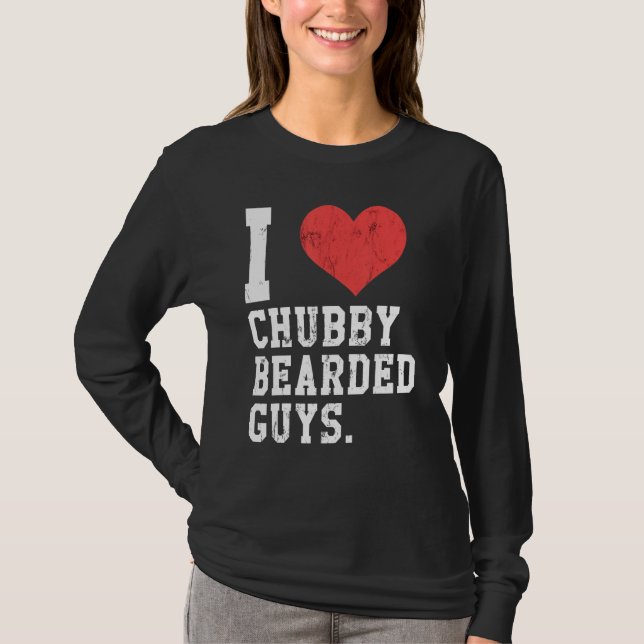 I Love Chubby Bearded Guys Funny T Shirt (Framsida)