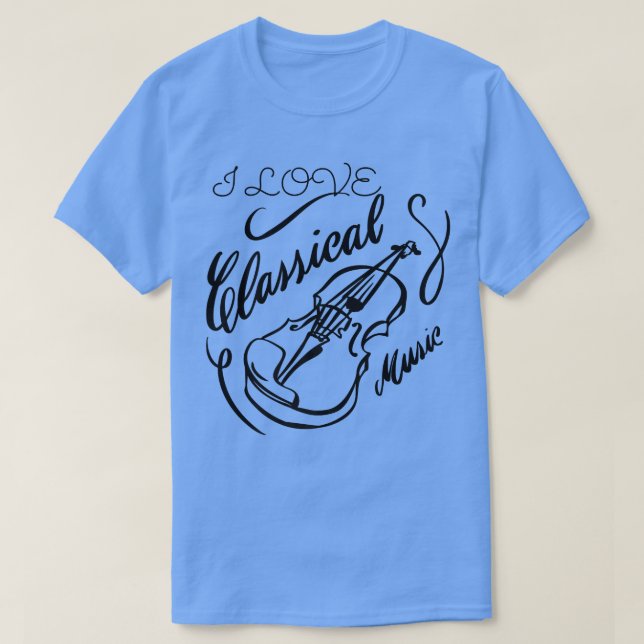 I Love Classical Music Violin, Orchestra, Mozart,  T Shirt (Design framsida)