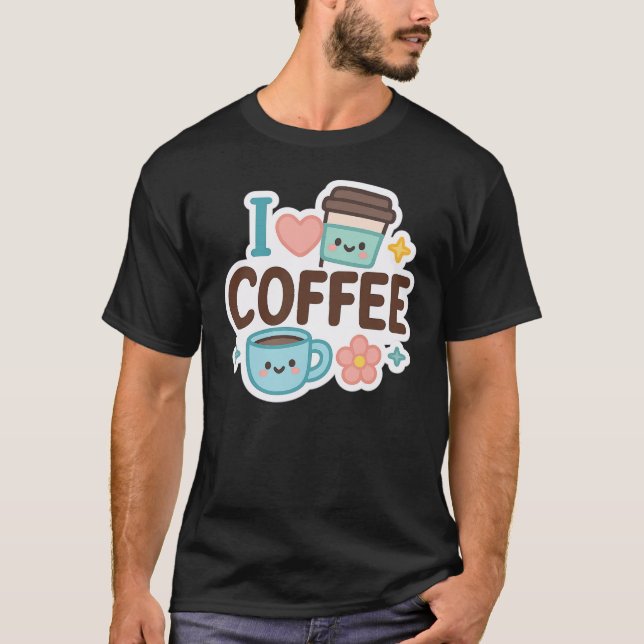 I Love Coffee Cute Kawaii Sticker – Adorable Coffe T Shirt (Framsida)