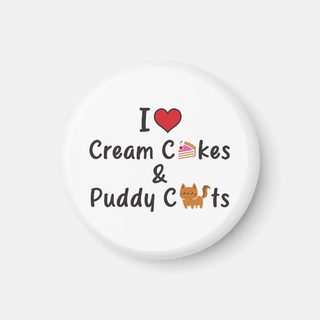 I Love Cream Cakes & Puddy Cats Magnet (Framsidan)