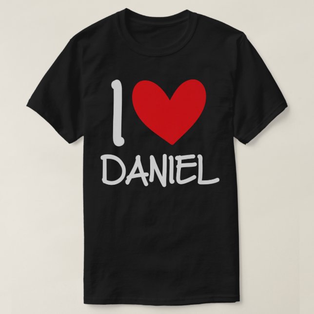 I Love Daniel Name Personalized Men Guy BFF Friend T Shirt (Design framsida)