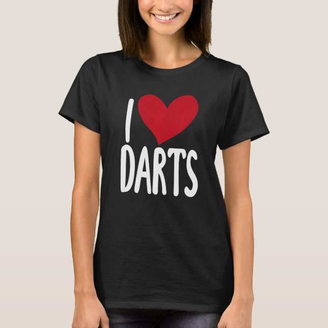 I Love Darts  Saying for Unisex Darts T Shirt (Framsida)