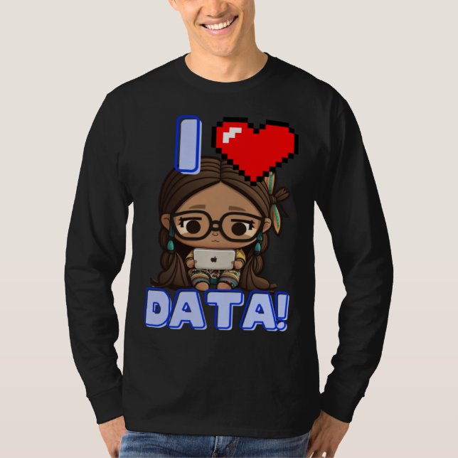 I Love Data Indigenous STEM Studying Girl T Shirt (Framsida)
