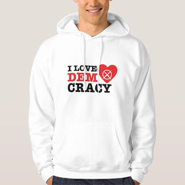 I Love Democracy – Hoody Hoodie (Framsida)