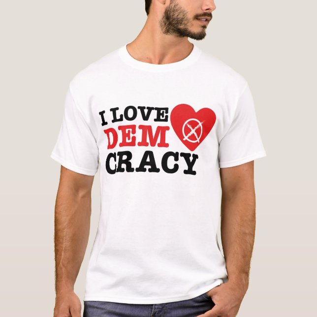 I Love Democracy T-Shirt (Framsida)