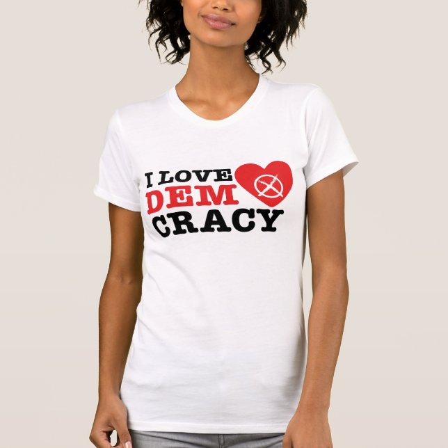 I Love Democracy - Women T-Shirt (Framsida)