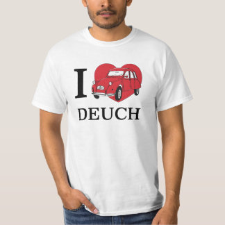 I love Deuch T Shirt