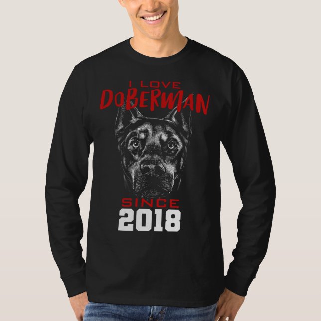I love doberman since 2018 t shirt (Framsida)