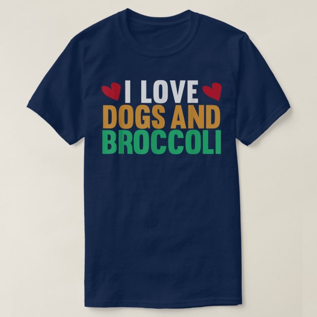 I Love Dogs And Broccoli Funny Vegetarian Broccoli T Shirt (Design framsida)