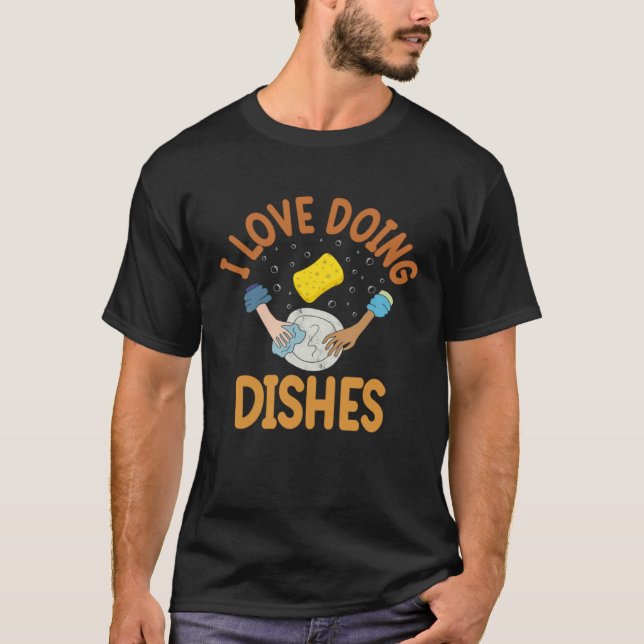 I Love Doing Dishes Dishwasher T Shirt (Framsida)