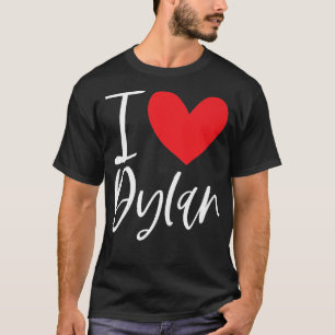 I Love Dylan Name Personalized Girl Woman BFF Frie T Shirt